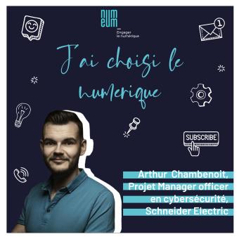 PODCAST : Arthur Chambenoit, Schneider Electric : "De commercial à PMO cybersécurité"