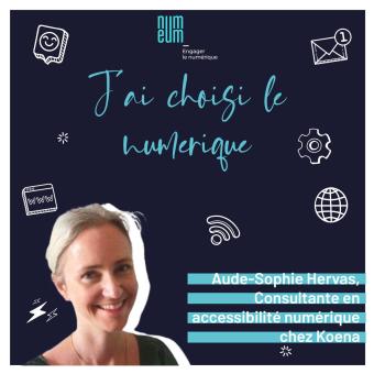 PODCAST : Aude-Sophie Hervas, Koena : "Le numérique réduit les barrières du handicap"