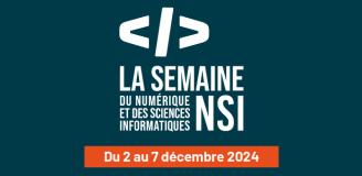 Semaine du Numérique et des Sciences Informatiques du 2 au 7 décembre 2024