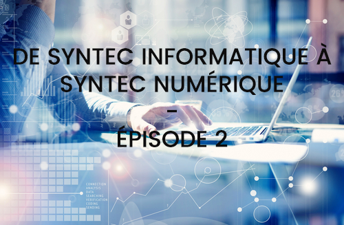 Évolution de Syntec Informatique à Syntec Numérique