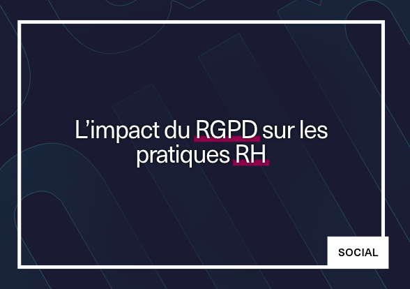 L’impact du RGPD sur les pratiques RH
